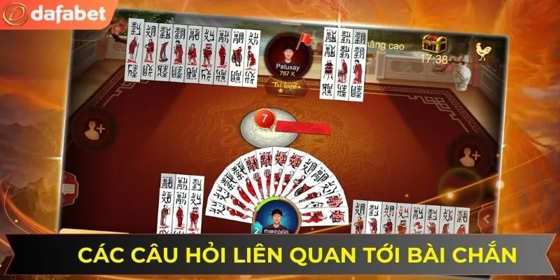 Các câu hỏi liên quan tới game bài chắn